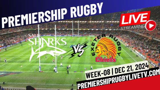 (Watch) Sale Sharks Vs Exeter Rd 8 Live Stream 2024: Premiership Rugby