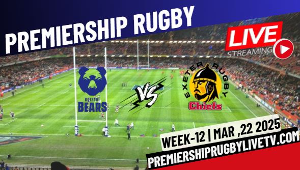 (Watch) Bristol Bears Vs  Exeter Chiefs Rd 12 Live Stream 2025: Premiership Rugby