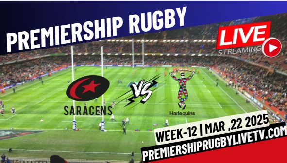 (Watch) Saracens Vs Harlequins Rd 12 Live Stream 2025: Premiership Rugby