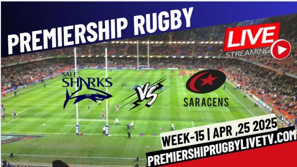(Watch) Saracens Vs Sale Sharks Rd 15 Live Stream 2025: Premiership Rugby slider