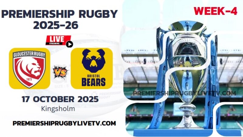 (Watch) Gloucester Vs Bristol Bears Rd 4 Live Stream 2025: Premiership Rugby