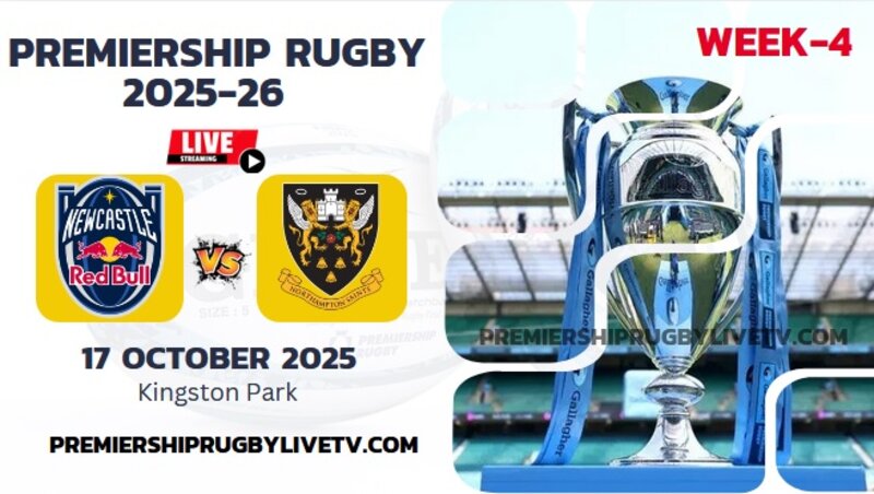 (Watch) Northampton Vs Newcastle Red Bulls Rd 4 Live Stream 2025: Premiership Rugby