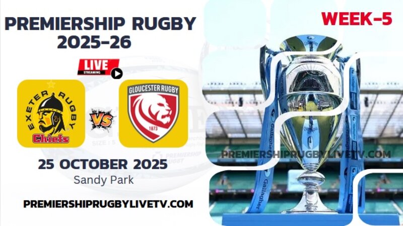 (Watch) Gloucester Vs Exeter Rd 5 Live Stream 2025: Premiership Rugby
