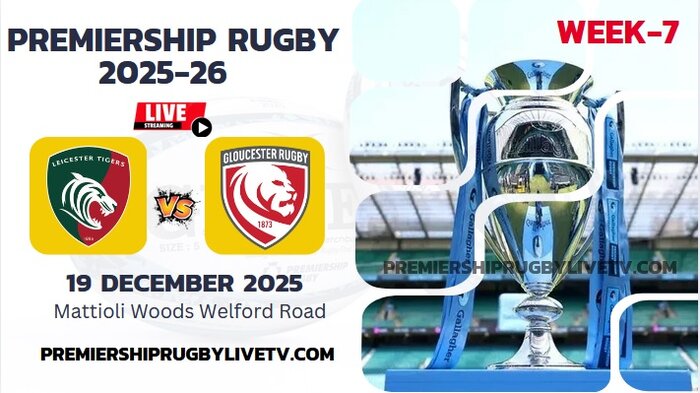 (Watch) Leicester Vs Gloucester Rd 7 Live Stream 2025: Premiership Rugby slider