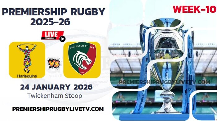 (Watch) Harlequins Vs Leicester Rd 10 Live Stream 2026: Premiership Rugby