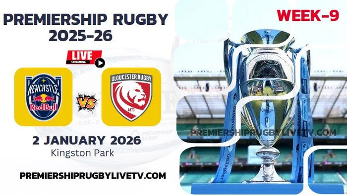 (Watch) Newcastle Red Bulls Vs Gloucester Rd 9 Live Stream 2026: Premiership Rugby