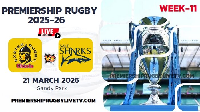 (Watch) Exeter Vs Sale Sharks Rd 11 Live Stream 2026: Premiership Rugby