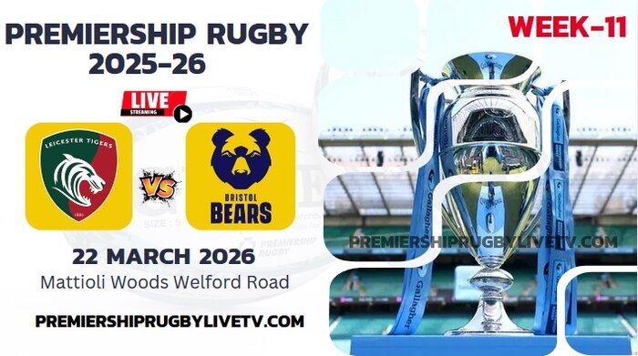 (Watch) Leicester Vs Bristol Rd 11 Live Stream 2026: Premiership Rugby
