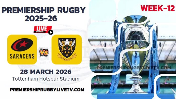 (Watch) Northampton Vs Saracens Rd 12 Live Stream 2026: Premiership Rugby
