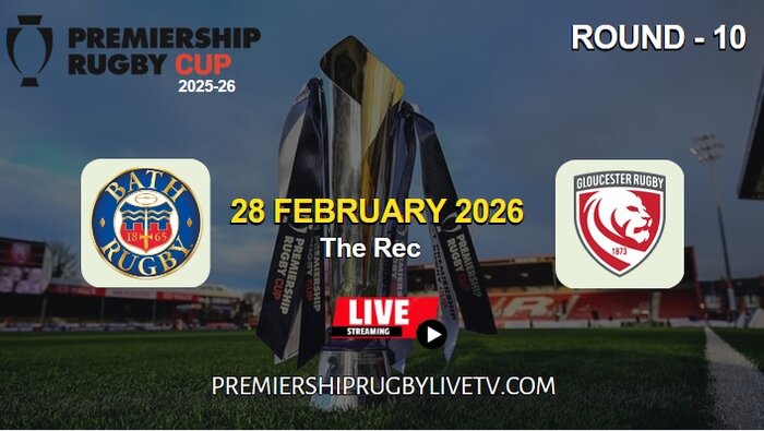 [Rd 10] Bath Rugby Vs Gloucester Live Stream 2026: Premiership Rugby Cup