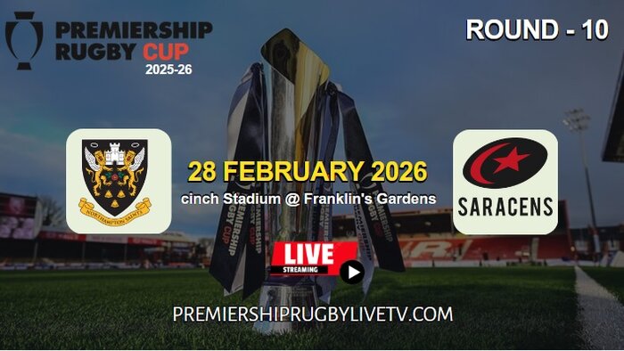 [Rd 10] Northampton Vs Saracens Live Stream 2026: Premiership Rugby Cup
