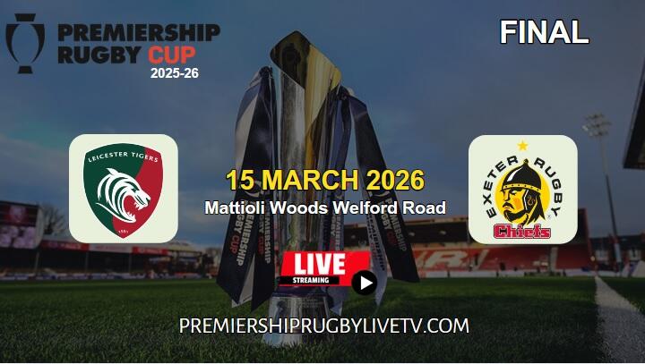 [Final] Leicester Tigers Vs Exeter Live Stream 2026: Premiership Rugby Cup slider