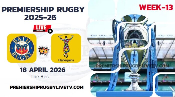 (Watch) Bath Rugby Vs Harlequins Rd 13 Live Stream 2026: Premiership Rugby