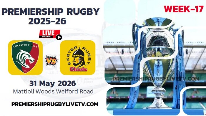 (Watch) Leicester Vs Exeter Rd 17 Live Stream 2026: Premiership Rugby